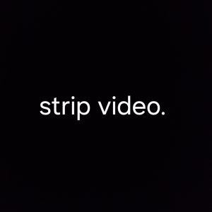 Strip video 5 min