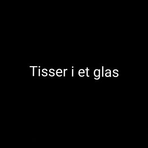 Tisser i et glas